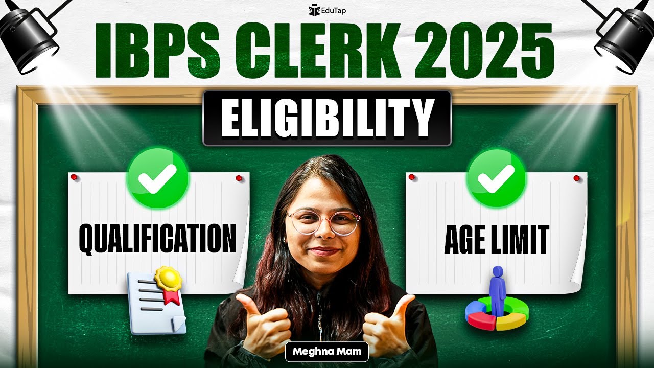 IBPS Clerk Eligibility Criteria 2025 | IBPS Clerk Age Limit & Educational Qualification 2025 |EduTap