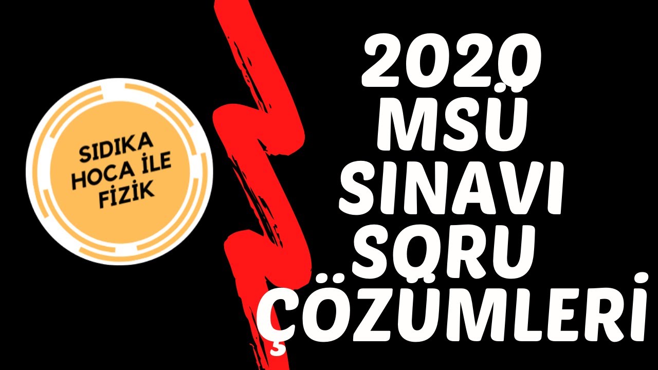 2020 MSÜ Fizik Soru ve Çözümleri