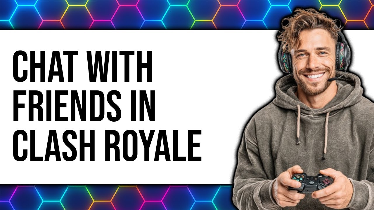 How To Chat With Friends In Clash Royale 2025 - Easy Guide