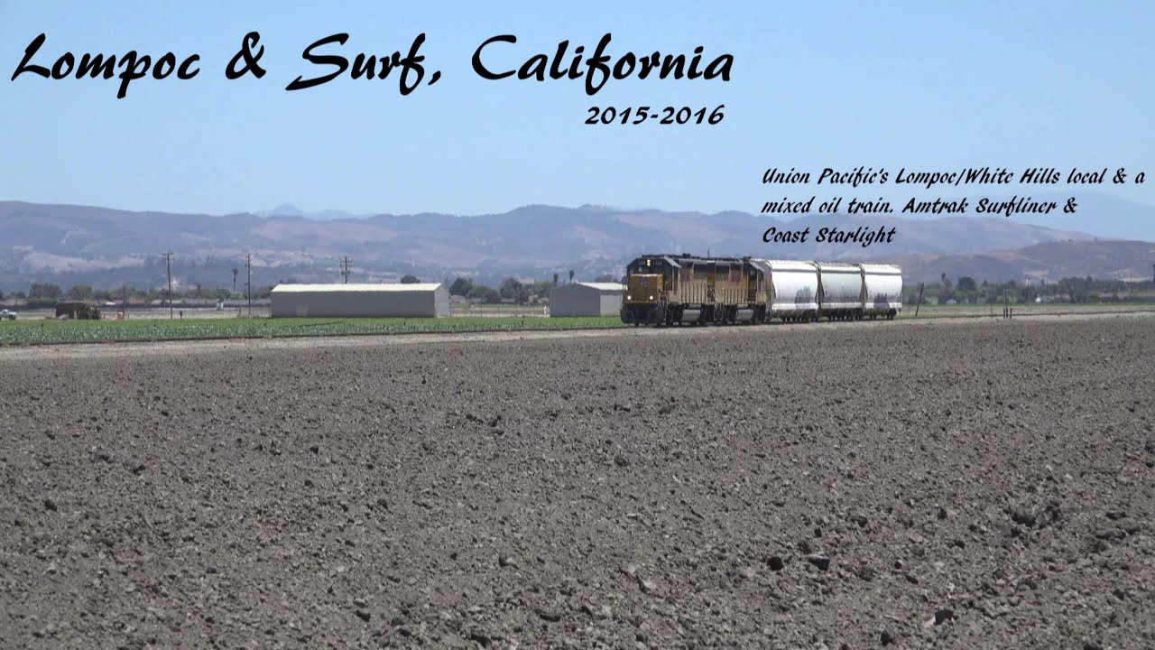 Lompoc & Surf, CA. trains in 4K: 2015-2016 on Union Pacific's Santa Barbara subdivision