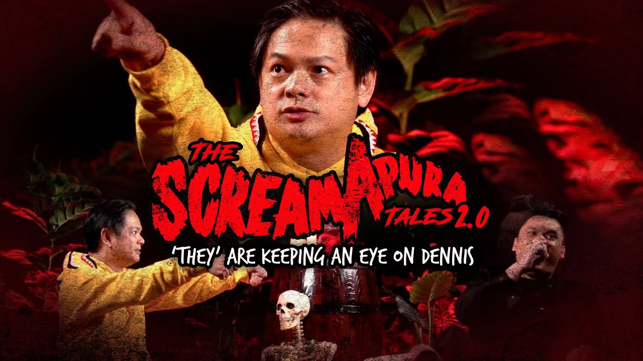 The ScreamApura Tales S2 EP2 - They Are Keeping An Eye On Dennis Chew