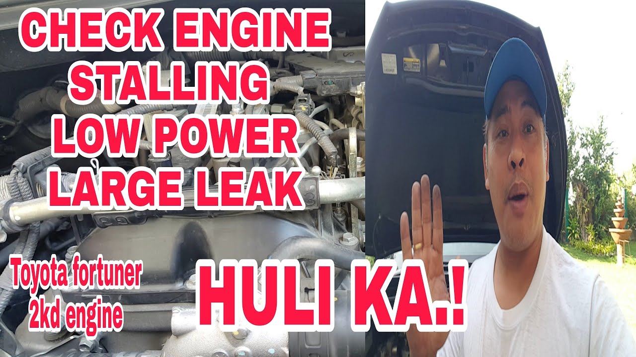 Toyota fortuner 2kd d4d engine. issued check engine. large leak. and stalling.