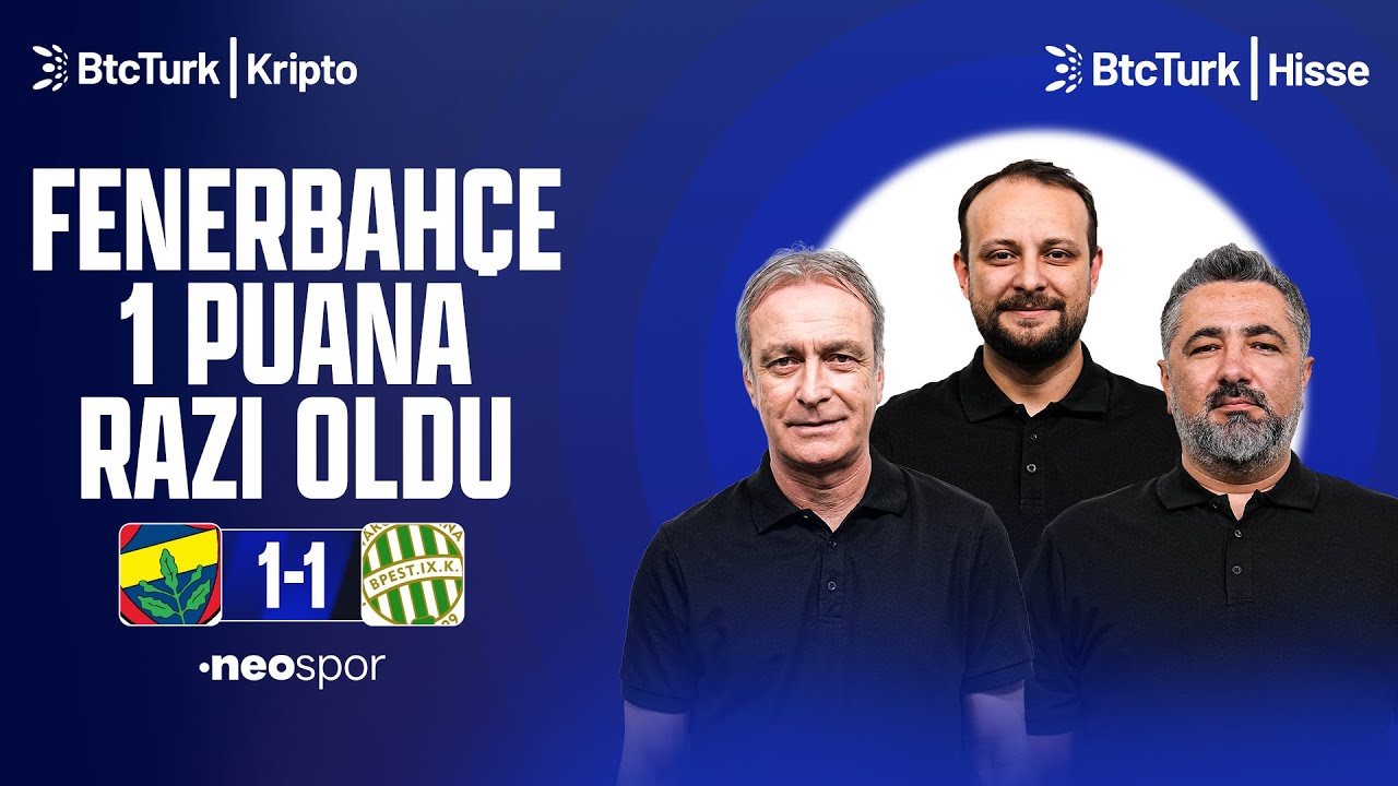 Fenerbah&ccedil;e - Ferencvaros Ma&ccedil; Sonu | &Ouml;nder &Ouml;zen, Serdar Ali &Ccedil;elikler, Onur Tuğrul | NEO Avrupa
