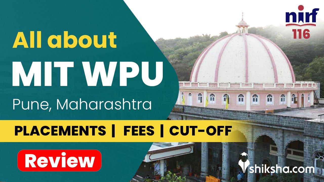 MIT-WPU Review : Courses, Fees, Rankings, Placements