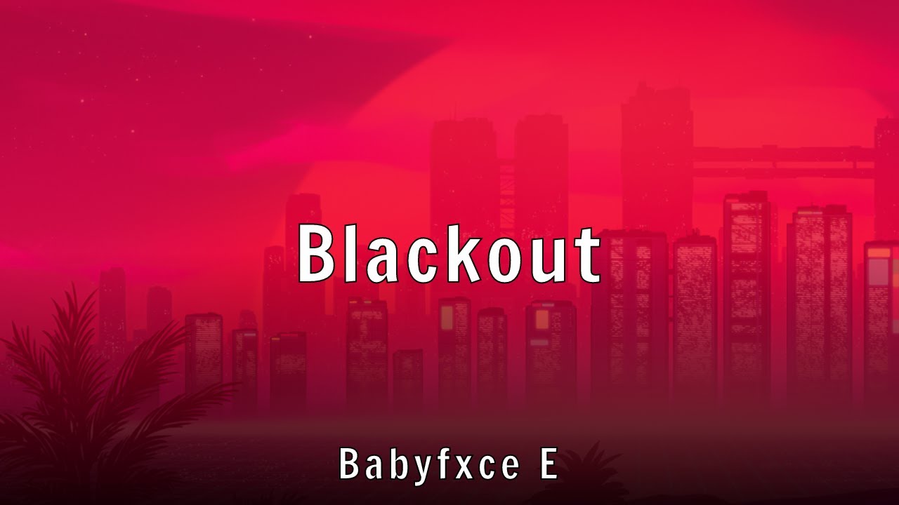 Babyfxce E - Blackout (Lyrics)
