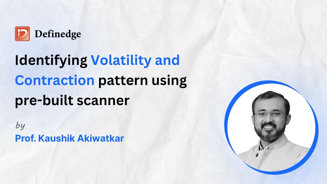 Identifying Volatility and Contraction pattern using pre-built scanner | Kaushik Akiwatkar | Ep.18