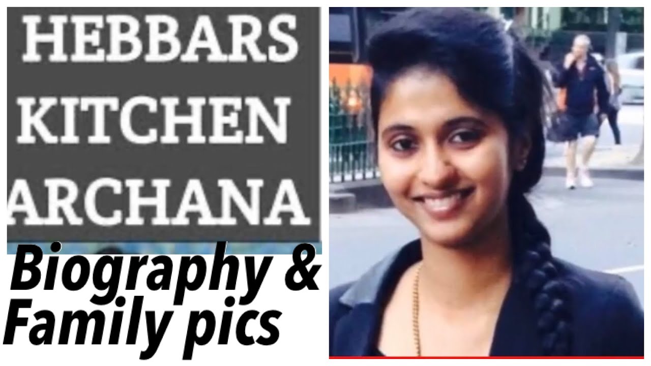 HEBBARS KITCHEN ARCHANA || BIOGRAPHY || FAMILY || IN INGLISH || Indian Cooking