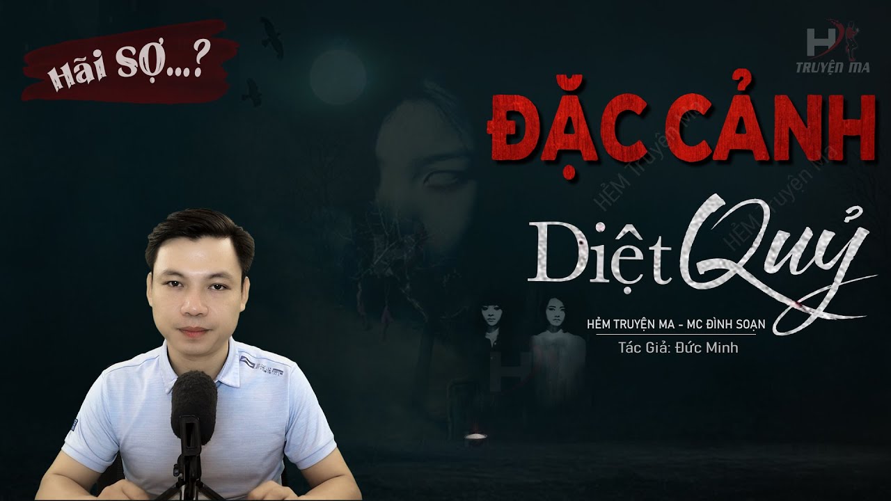 Truyện Ma: Đặc Cảnh Diệt Quỷ - Trấn Hồn Lệnh Bắt Ma Diệt Quỷ MC Đình Soạn Kể Nghe Run Sợ