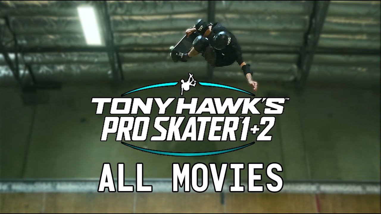 Tony Hawk's Pro Skater 1+2 - All Movies
