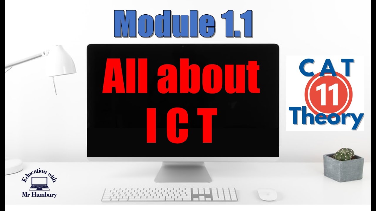 All about I C T  | Module 1.1 | Grade 11 *UPDATED*