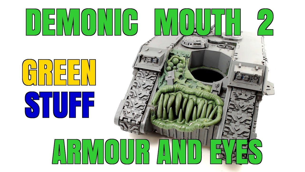 Green Stuff Tutorial - Demonic Mouth 2 Armour And Eyes