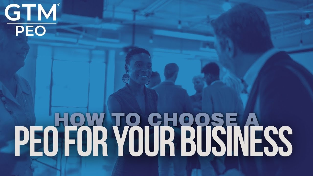 How To Choose A PEO For Your Business