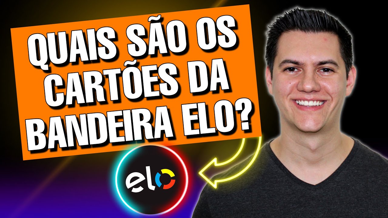 Cart&otilde;es da Bandeira Elo - Quais s&atilde;o e como Funcionam? | Tales Toledo
