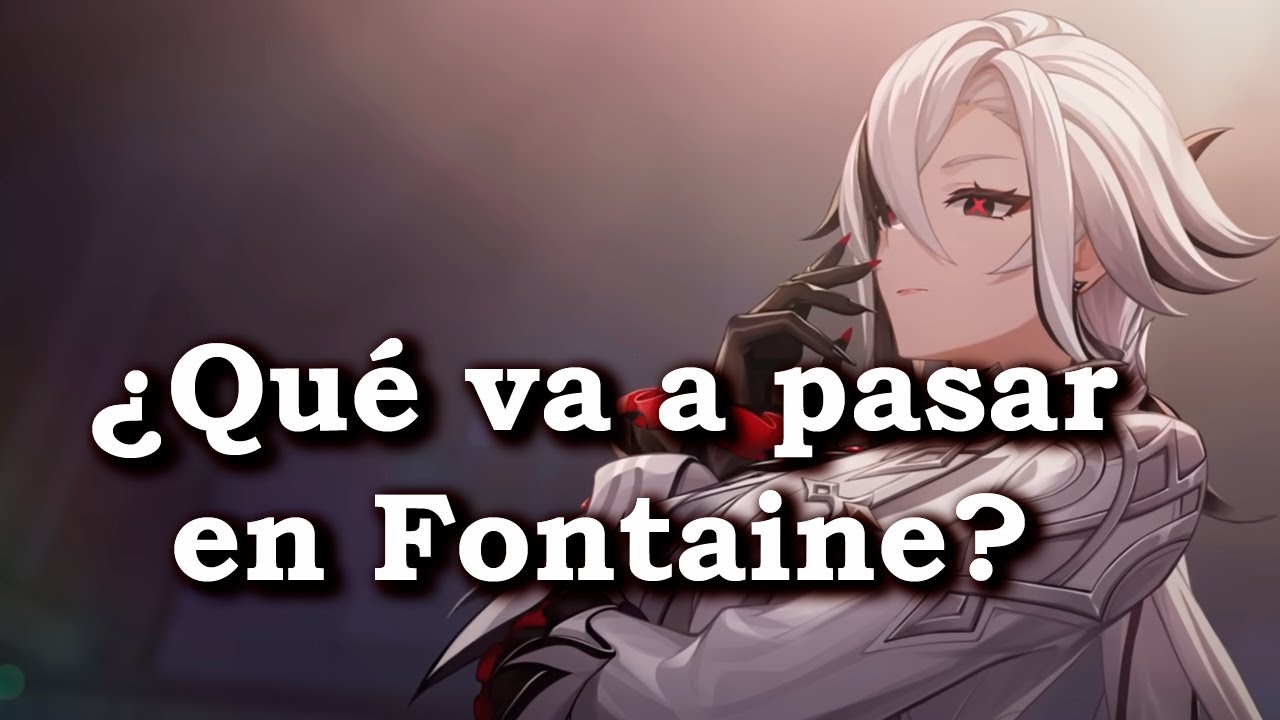 ANÁLISIS  del Avance de la trama de FONTAINE | ¿Qué nos depara la nación de la justicia?
