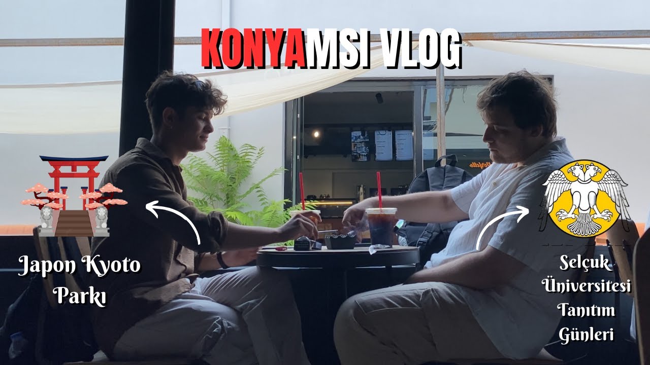 Bazı KONYA'sal Olaylar | Selçuk Üniversitesi Tanıtım Günleri | Japon Kyoto Parkı | #vlog