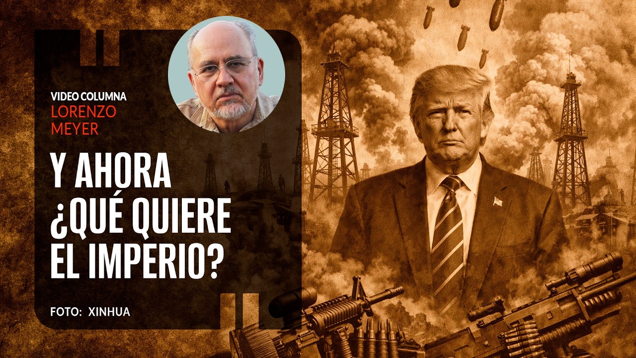 Y ahora ¿qué quiere el imperio? Por Lorenzo Meyer