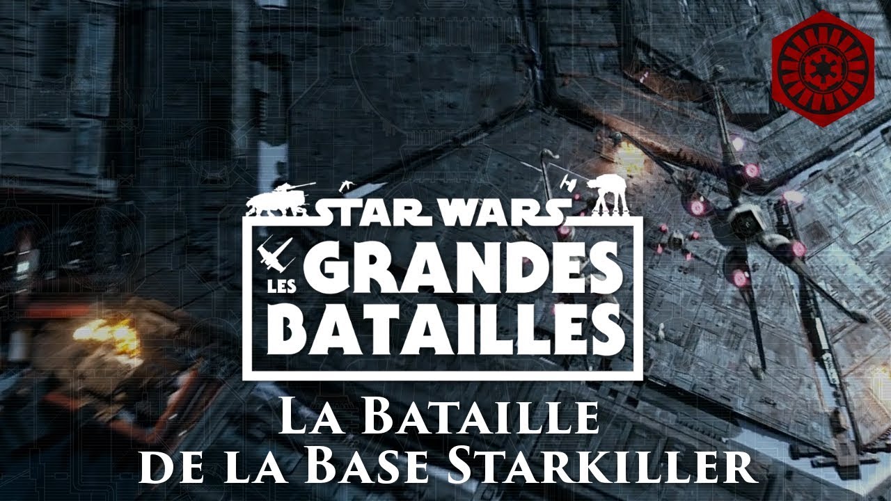 La Bataille de la Base Starkiller [+34] - STAR WARS: Les Grandes Batailles - La Tribune de Coruscant
