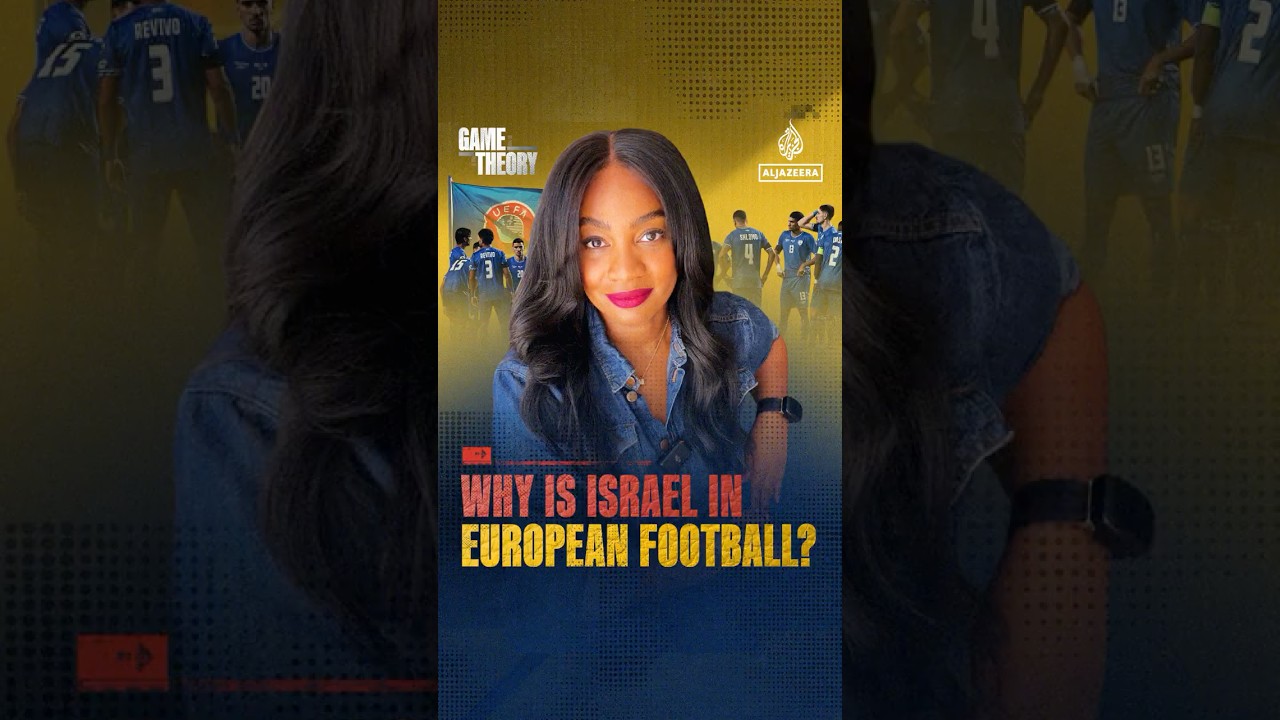 Why is Israel playing in European football? | Game Theory