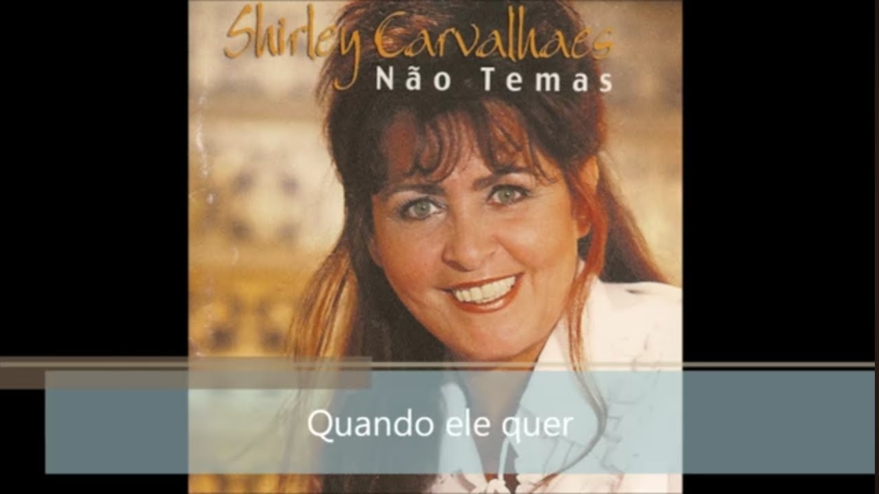 Shirley Carvalhaes - Quando ele quer ( Playback com letra)