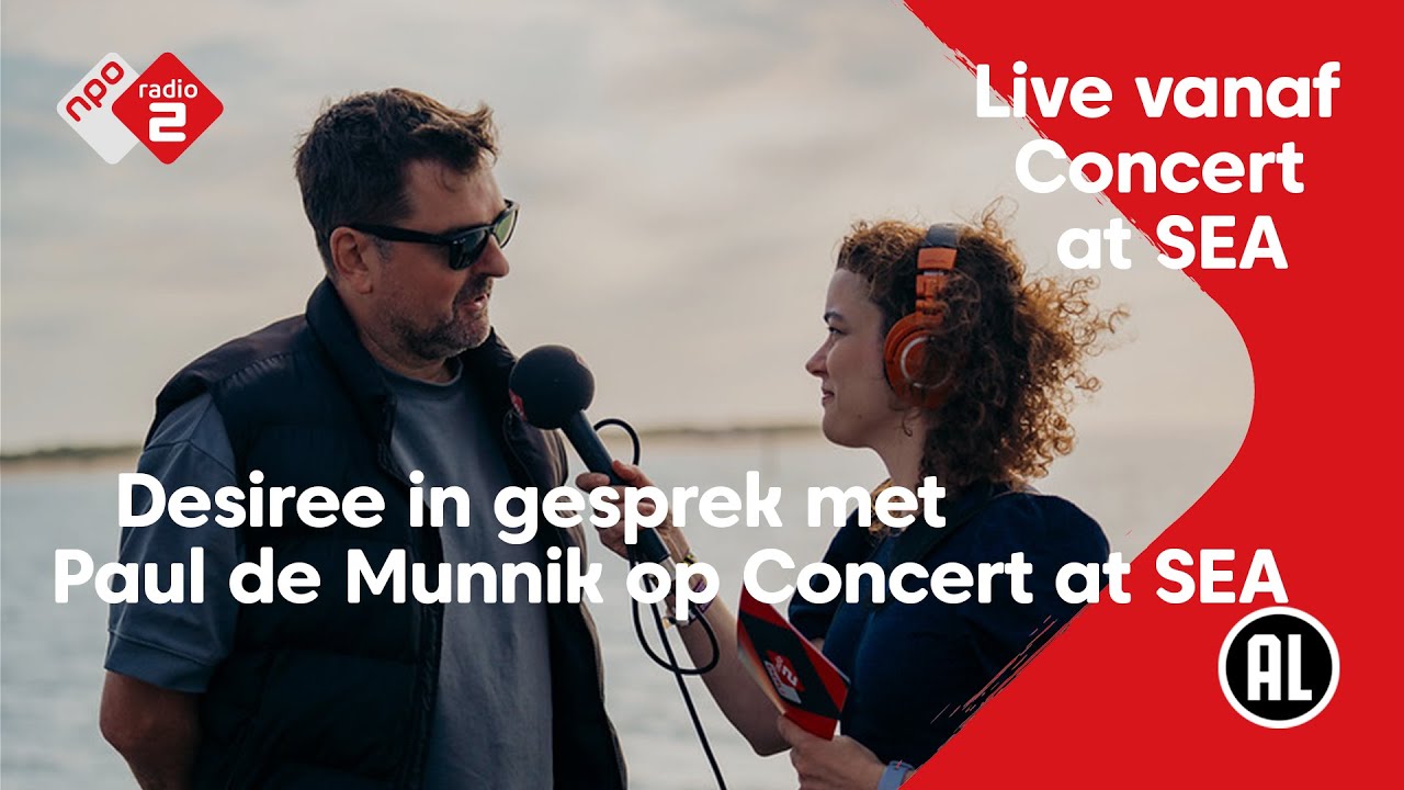 Desiree interviewt Paul de Munnik op Concert at SEA | NPO Radio 2