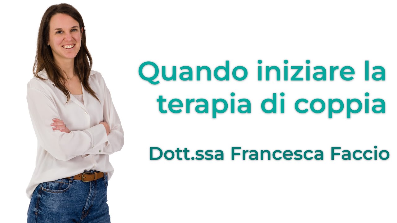 Quando iniziare la terapia di coppia? Ecco le risposte della Psicoterapeuta