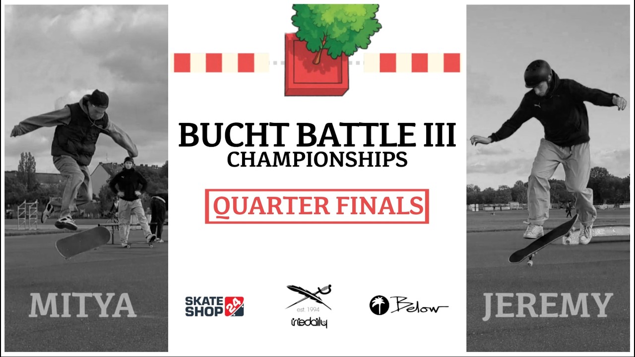 Bucht Battle III Championships – Mitya vs Jeremy | Quarter Finals (Game of Skate Berlin)