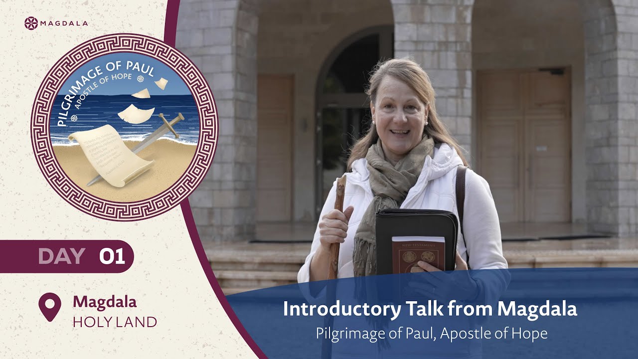 Introductory Talk 1: Go out Into the Deep | Pilgrimage of Paul: Apostle of Hope | Magdala