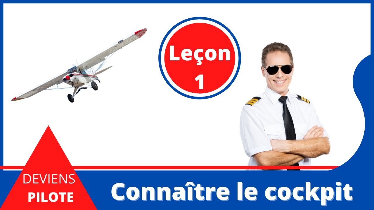 VOUS ETES UN FUTUR PILOTE ! Leçon 1 : connaître le cockpit.