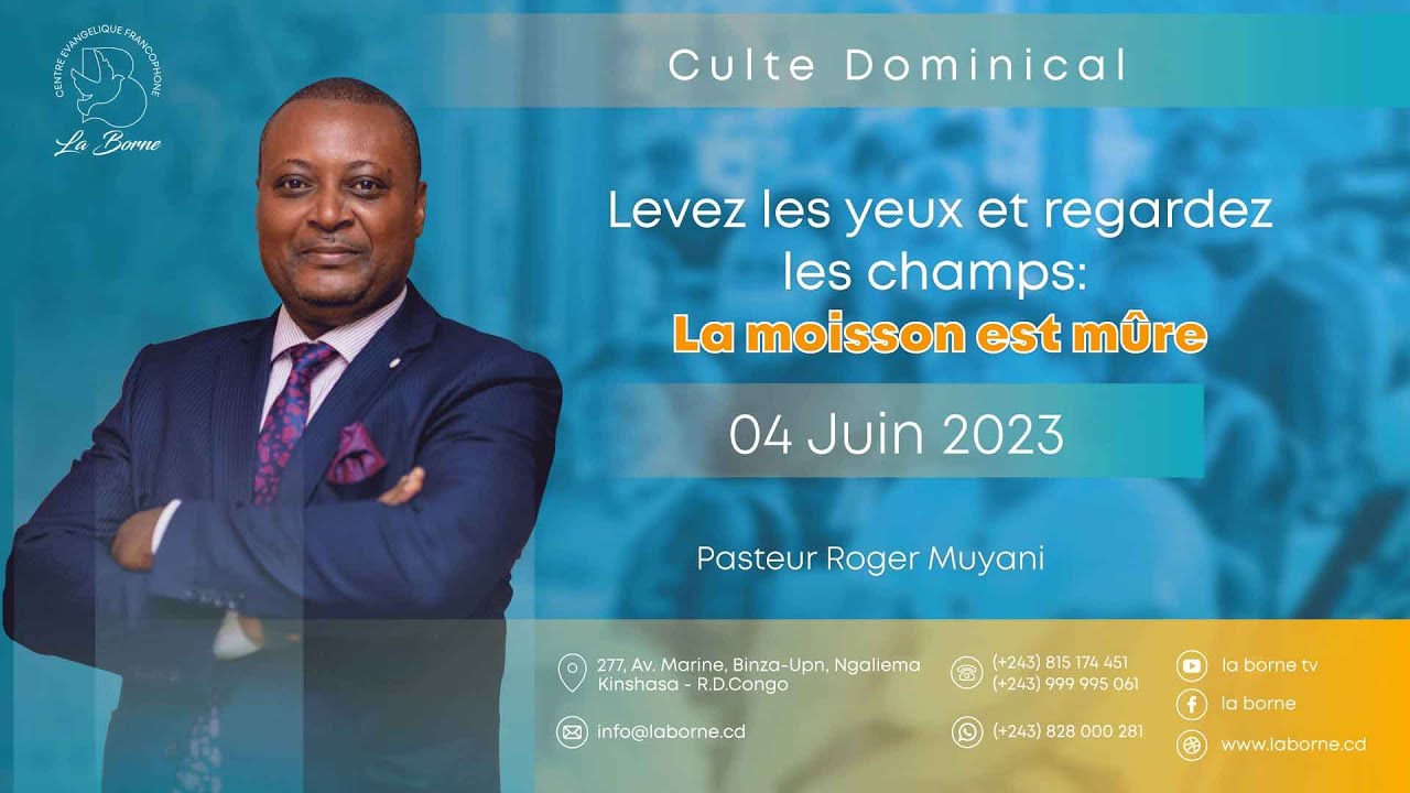 LEVEZ LES YEUX ET  REGARDEZ LES CHAMPS : LA MOISSON EST MURE/ PST ROGER MUYANI/ 04 JUIN 20203/CULTE1