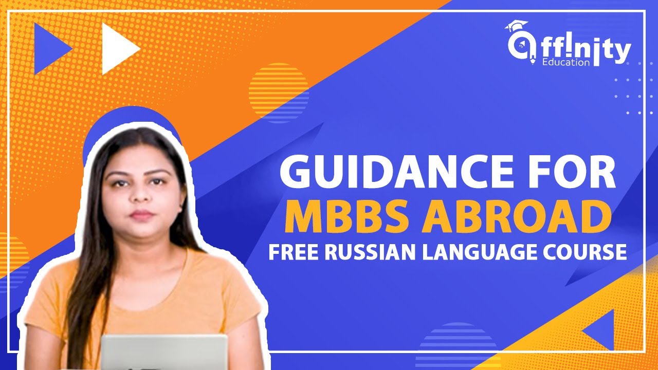 Complete Guidance For MBBS ABROAD | Free Russian Language Course |Affinity Education Pvt Ltd