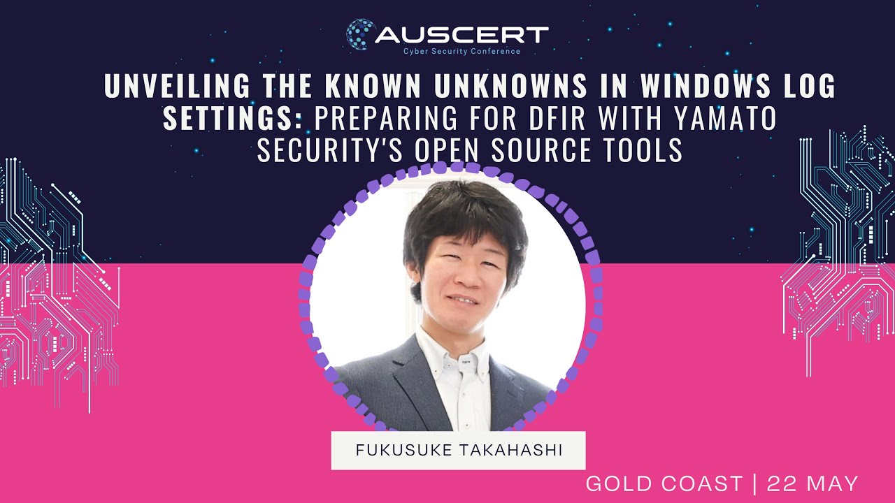 AUSCERT2025 - Unveiling the Known Unknowns in Windows Event Log Settings by Fukusuke Takahashi
