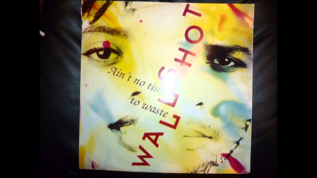 Wallshot - Ain't No Time To Waste