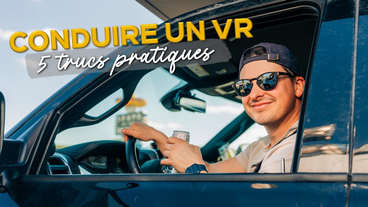 La conduite d'un VR - 5 Trucs importants à savoir avant de prendre la route