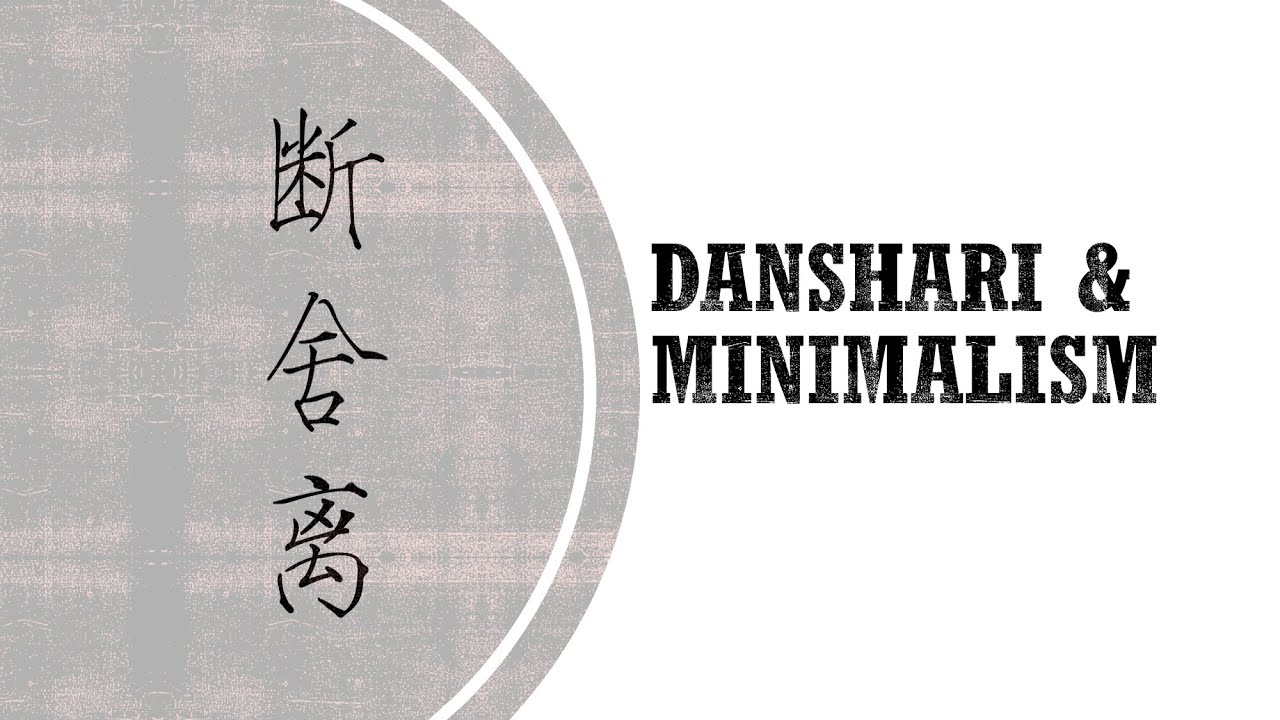 Danshari & Minimalism, Declutter for a better life, How I was introduced to the concept of Danshari