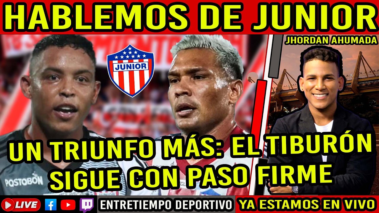 [🔴] EN VIVO💥| HABLEMOS DE JUNIOR: UN TRIUNFO MÁS - EL TIBURÓN SIGUE EN LA PELEA POR LA LIGA🔥