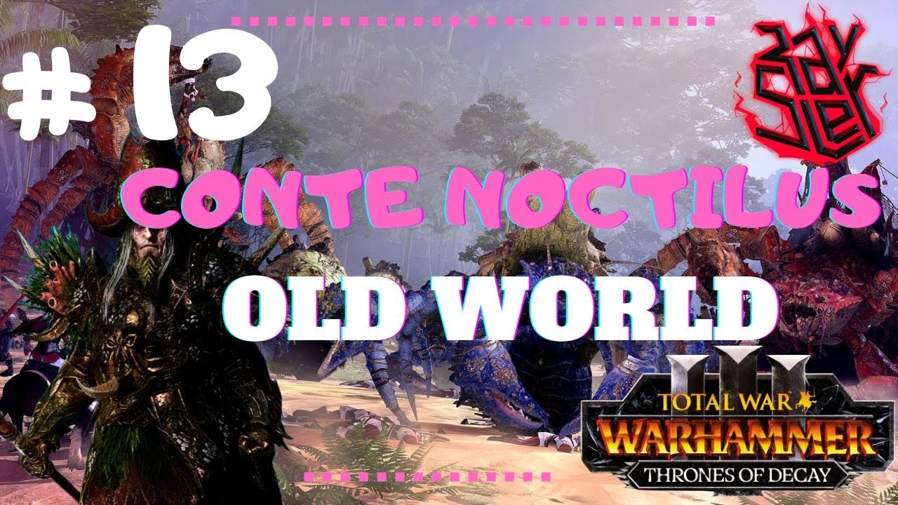 DOPPIA GUERRA | NOCTILUS OLD WORLD | TOTAL WAR WARHAMMER 3 EP 13
