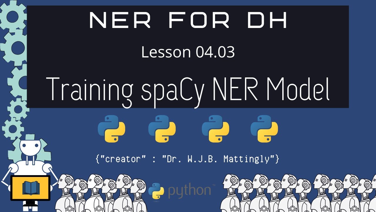 Как обучить модель spaCy NER (распознавание именованных сущностей для DH 04 | Часть 03)