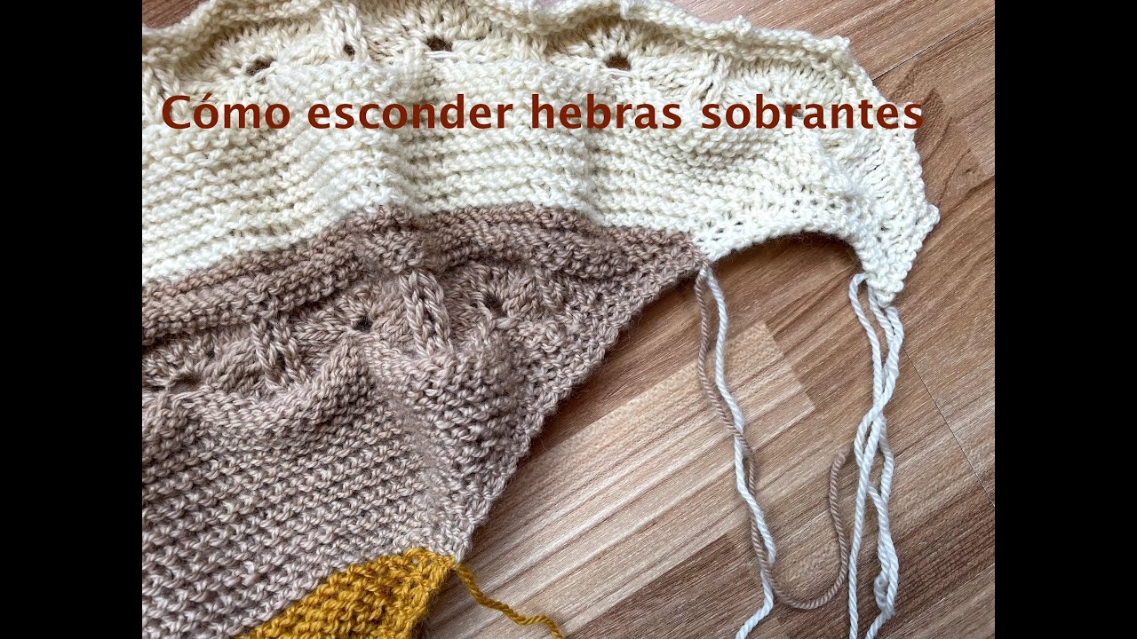 Cómo esconder hebras sobrantes del tejido 🧶🧶🧶🧶