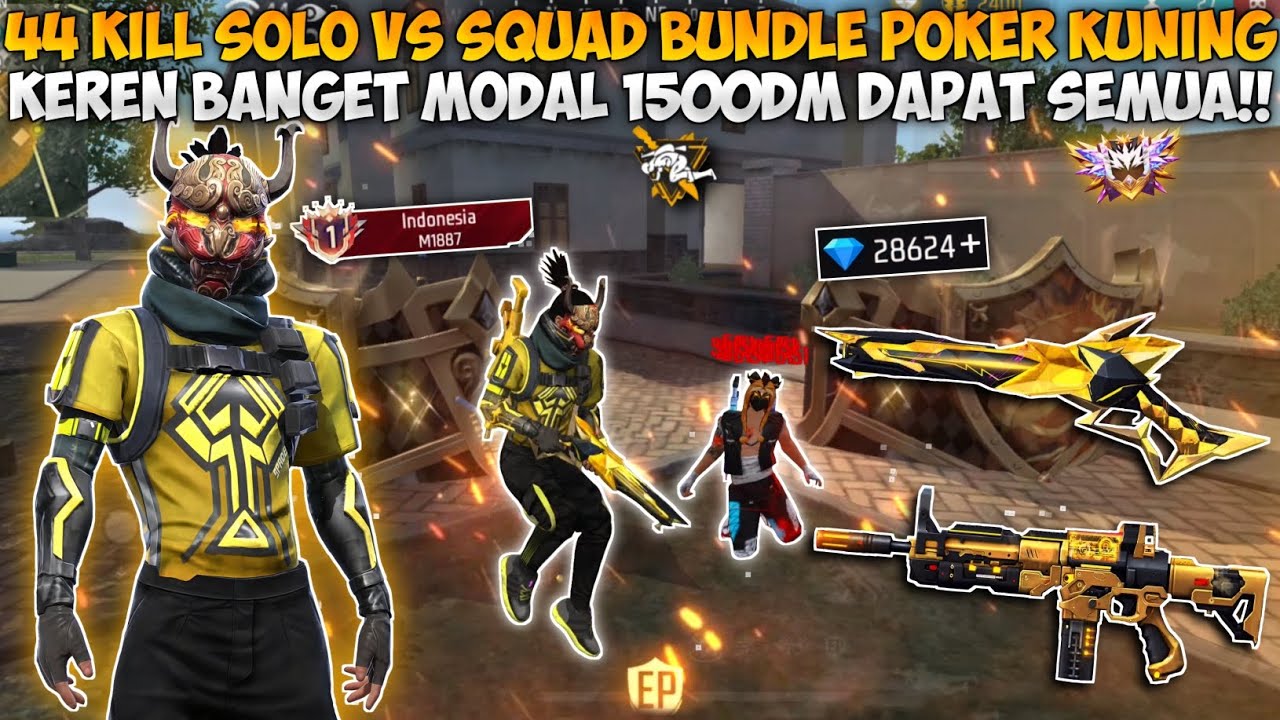 44 KILL SOLO VS SQUAD BUNDLE POKER KUNING!! KEREN BANGET MODAL 1500DM LANGSUNG DAPAT CUY!!