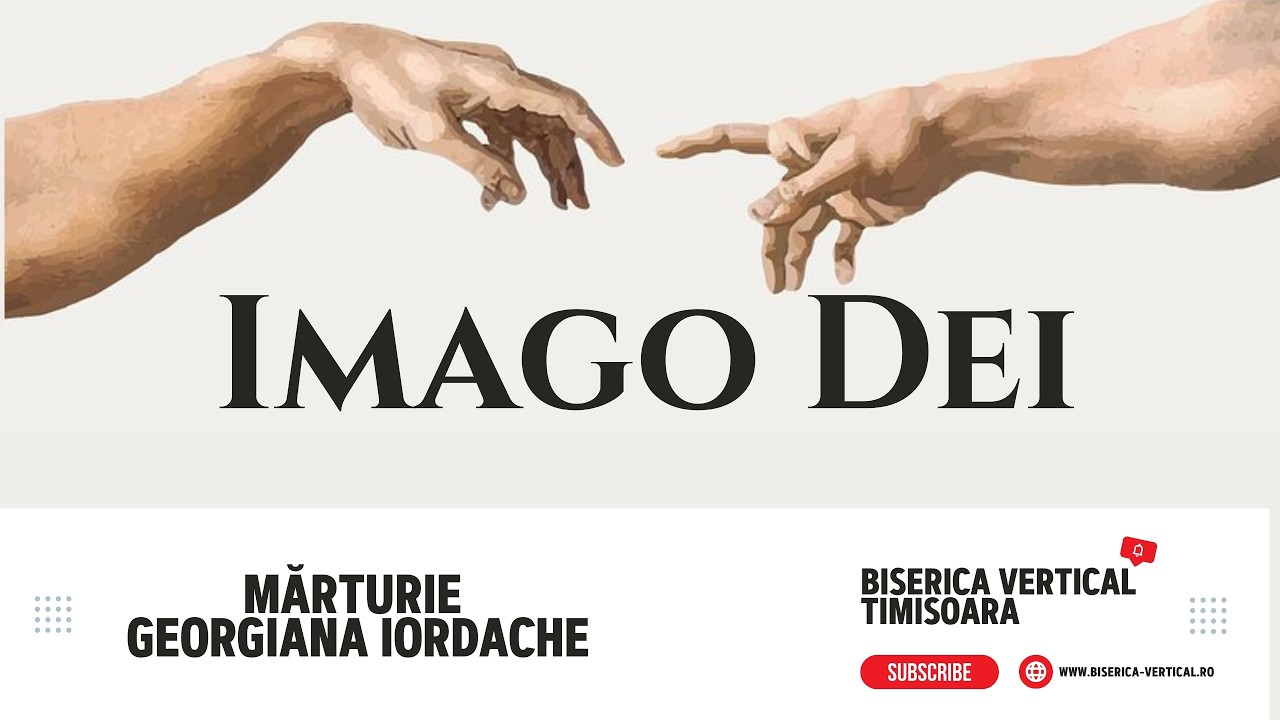 Biserica Vertical | Imago Dei | Marturie - Georgiana Iordache