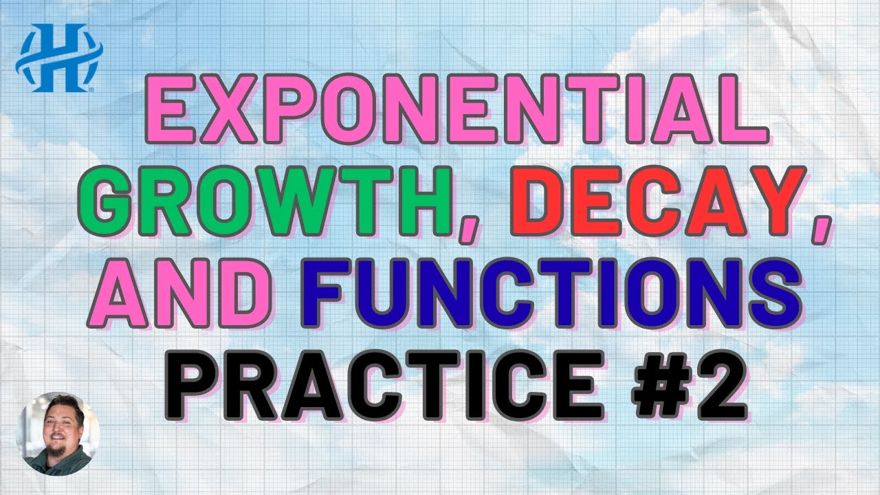Exponential Growth, Decay, and Solving Functions Practice #2