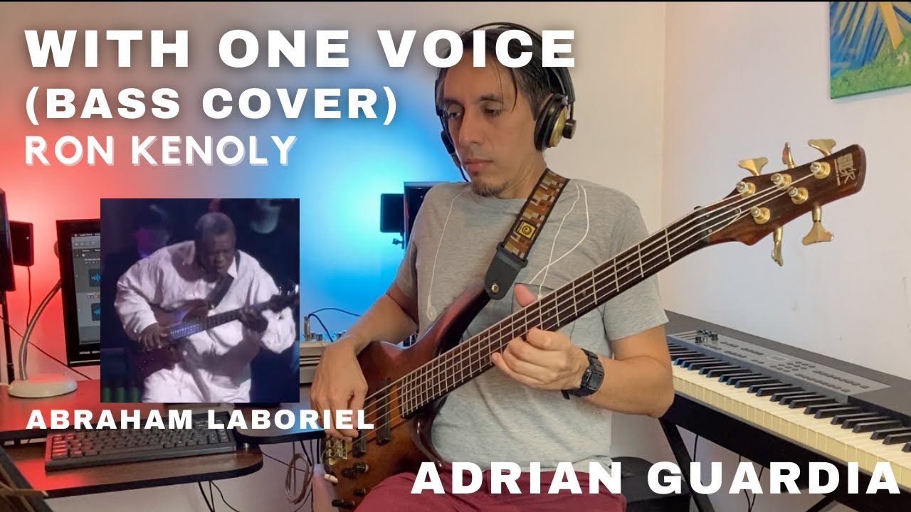 WITH ONE VOICE | RON KENOLY | BASS ABRAHAM LABORIEL | BASS COVER ADRIAN GUARDIA