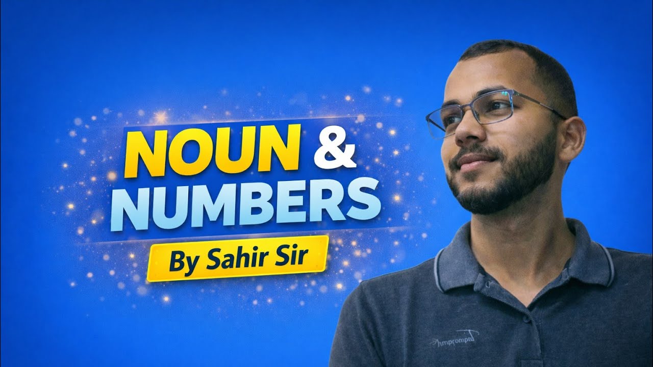 Noun aur Numbers PART 1 Explained | Basic English Grammar for Students | By Sahir Sir