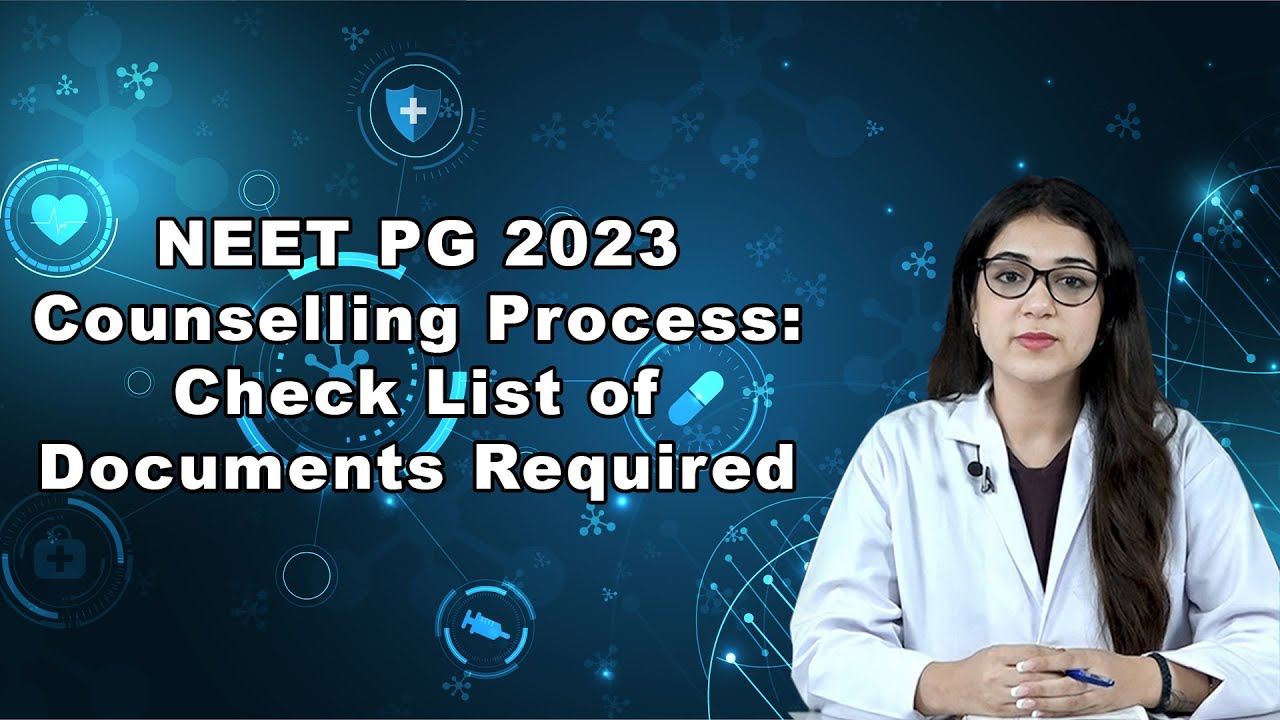 NEET PG 2023 Counselling Process Check List of Documents Required