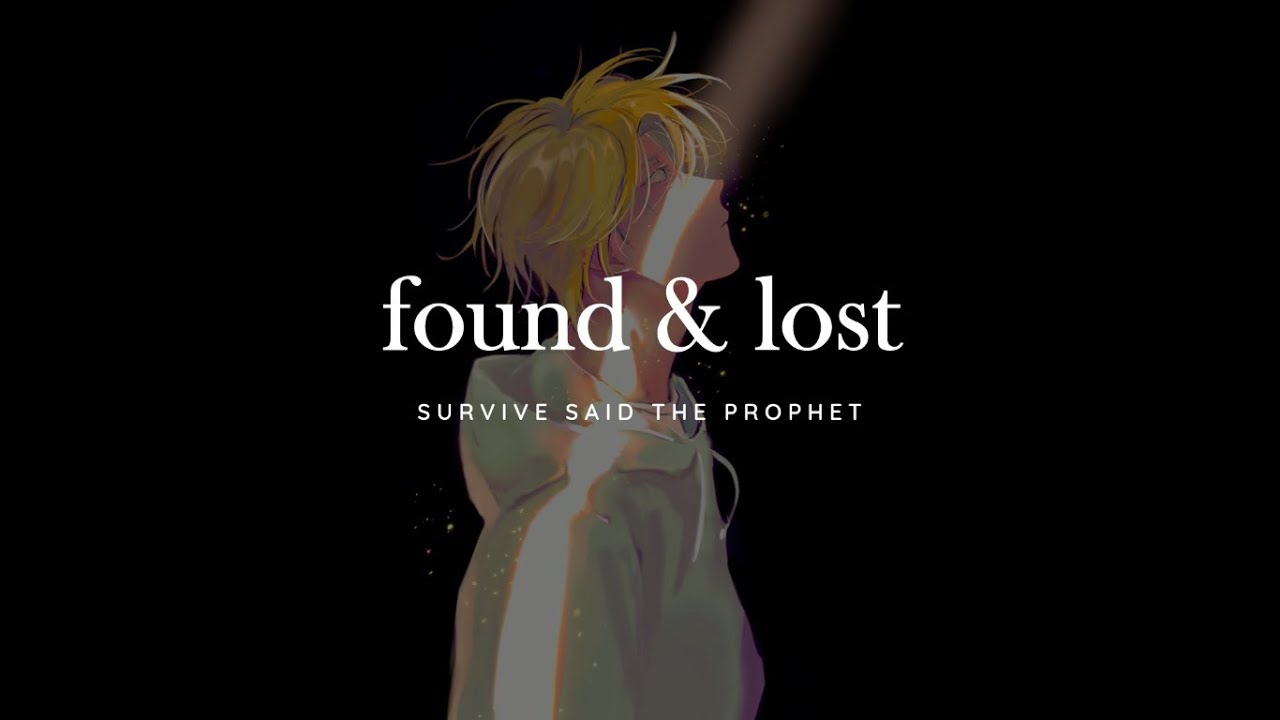 Survive Said The Prophet - found & lost 【Terjemahan Indonesia】