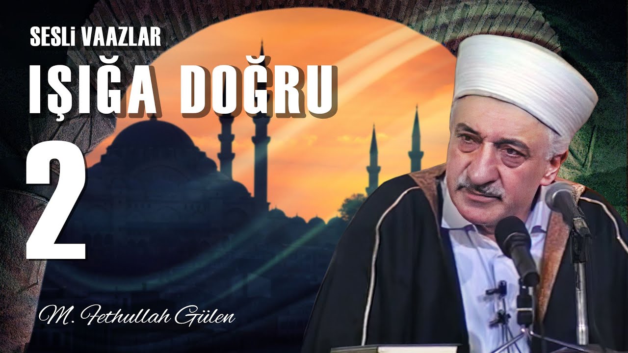 Işığa Doğru -2-  | Allah&rsquo;a Saygı | M. Fethullah G&uuml;len Hocaefendi | (1974/10/17)