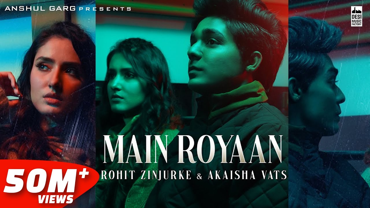 MAIN ROYAAN - Rohit Zinjurke & Akaisha Vats | Tanveer Evan & Yasser Desai | Rajat Nagpal | Rana | AG