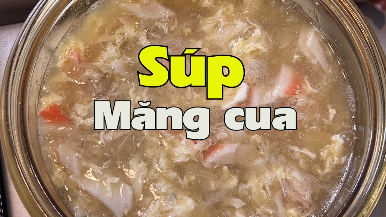 Súp măng cua, món khai vị tuyệt hảo