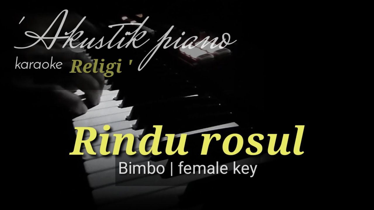 Bimbo -  Rindu rosul  | female key | karaoke akustik piano hits  + lirik