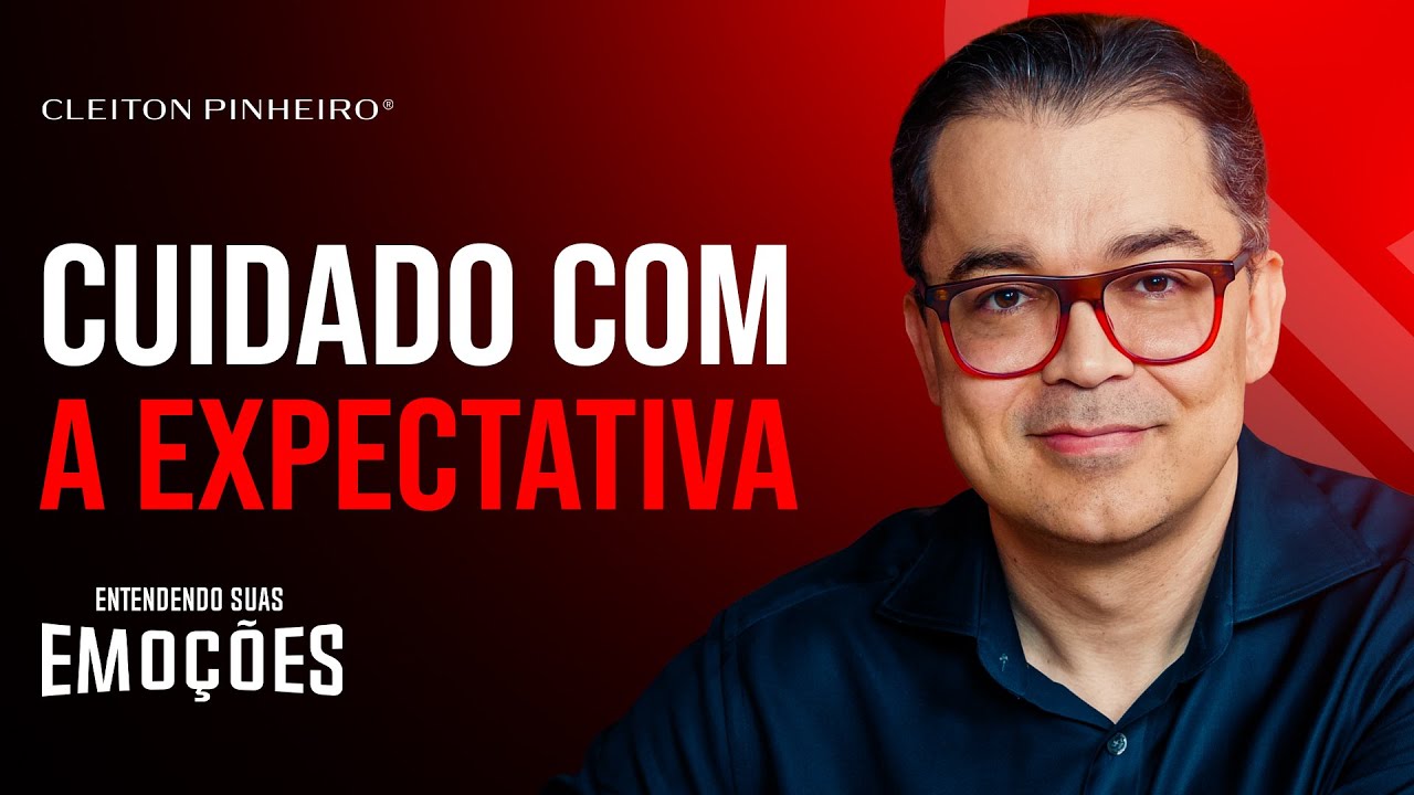 Como parar de gerar expectativas | Entendendo suas emoções #43